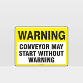 Custom Gate Signs,Warning Conveyor May Start Without Warning Sign